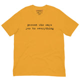 T-Shirt – Person who says yes to everything (black text)