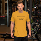 T-Shirt – Person with a devastating secret (black text)